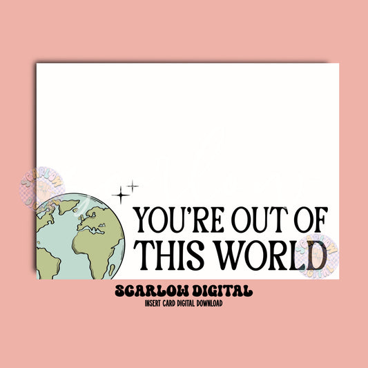 You're Out of This World Insert Card Digital Design Download
