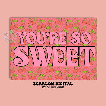 You're So Sweet Insert Card Digital Design Download