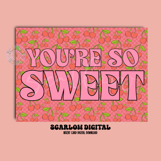 You're So Sweet Insert Card Digital Design Download