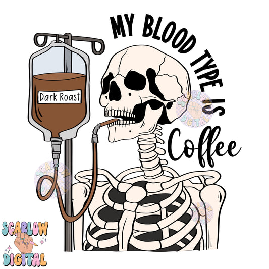 My Blood Type is Coffee PNG Digital Design Download, funny png, adult humor png, iced coffee png, grunge png, skeleton png, hilarious png