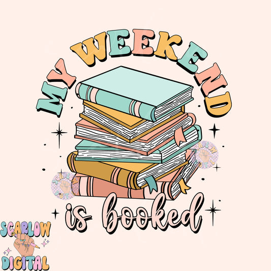 My Weekend is Booked PNG-Book Lover Sublimation Digital Design Download-reader png, smut png, teacher png, school png, library png, kids png