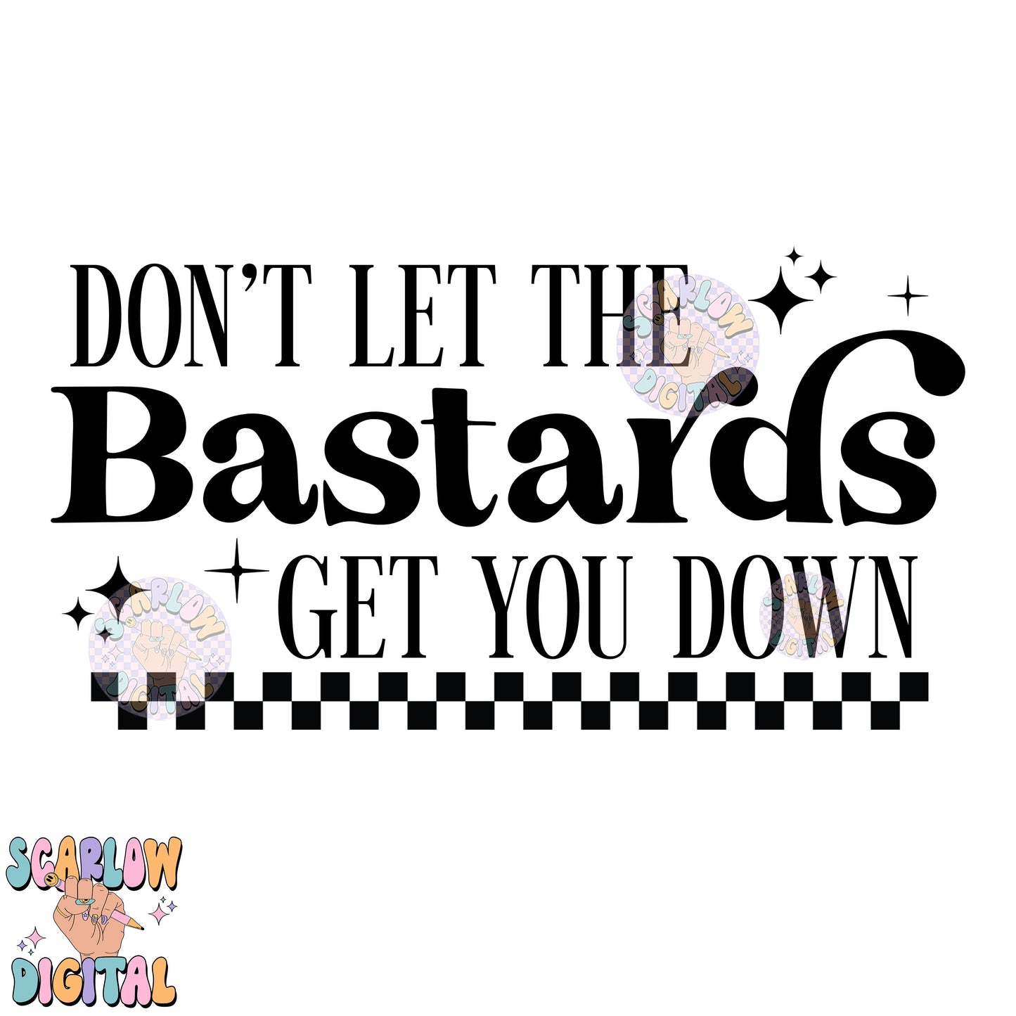 Don't Let The Bastards Get You Down PNG Digital Design Download, funny png, adult humor png, crude humor png, checkers png, retro png design