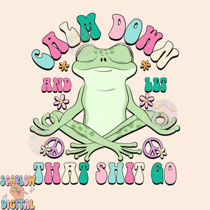 Calm Down And Let That Sh!t Go PNG-Frog Sublimation Digital Design Download-funny png, cursing png, adult png, groovy frog png designs