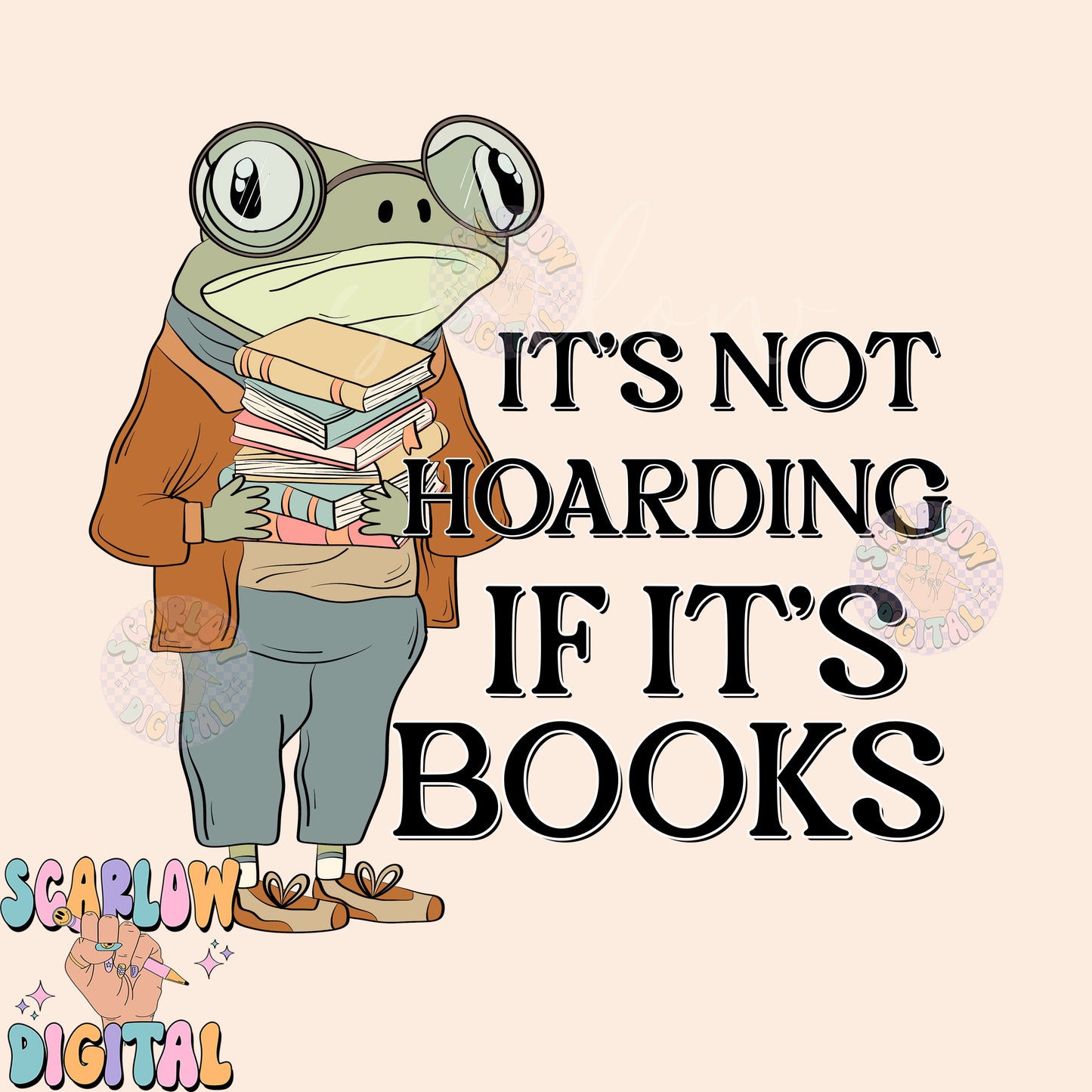 It's Not Hoarding If It's Books PNG-Funny Sublimation Digital Design Download-frog png, book reader png, adult humor png, smut png designs