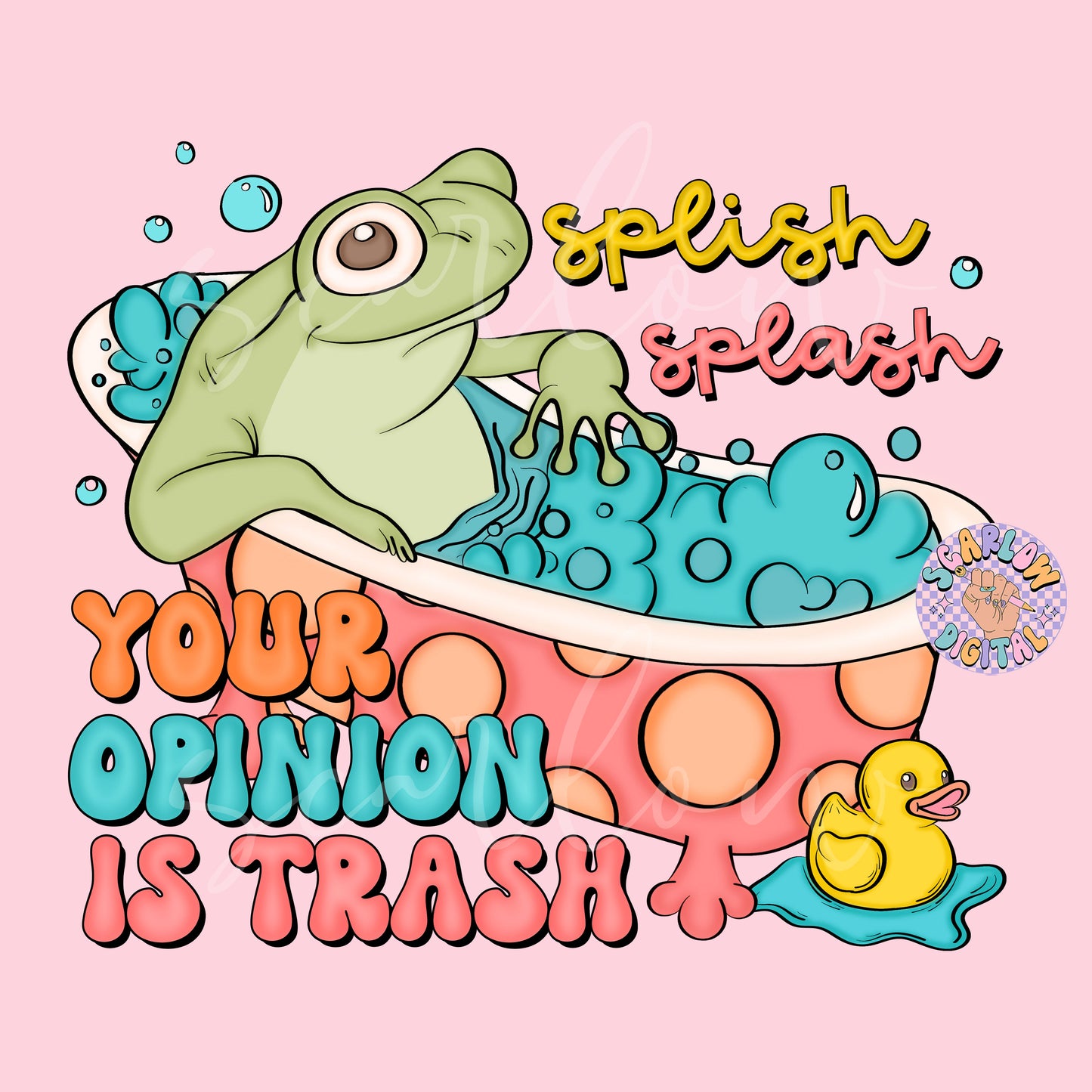 Splish Splash Your Opinion is Trash PNG-Froggy Sublimation Digital Design Download-funny png, adult humor png, sarcastic png, trendy png