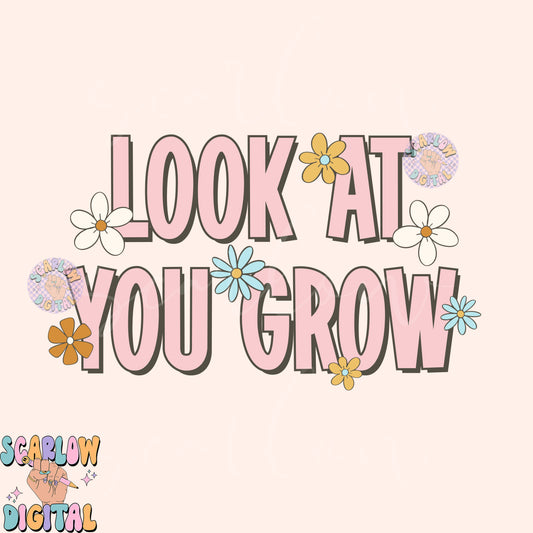 Look At You Grow PNG-Floral Sublimation Digital Design Download-flowers png, girly png, simple png, kids png design, girl tshirt png design