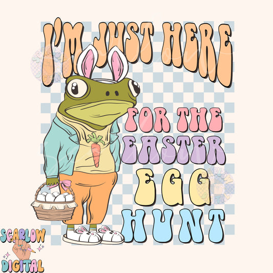 I'm Just Here For The Easter Egg Hunt PNG-Frog Sublimation Digital Design Download-funny easter png, adult easter png, funny frog png design