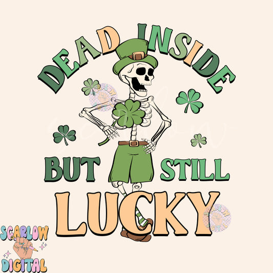 Dead Inside But Still Lucky PNG-St Patrick's Day Sublimation Digital Design Download-shamrock png, skeleton png, adult humor png designs