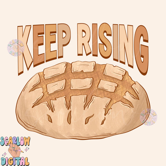 Keep Rising PNG-Sourdough Sublimation Digital Design Download-sourdough starter png, bread making png, boho png, sourdough puns png