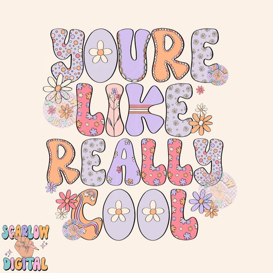 You're Like Really Cool PNG Digital Design Download, flower png, positive png, retro png, trendy png, fun png, patchwork png, groovy png