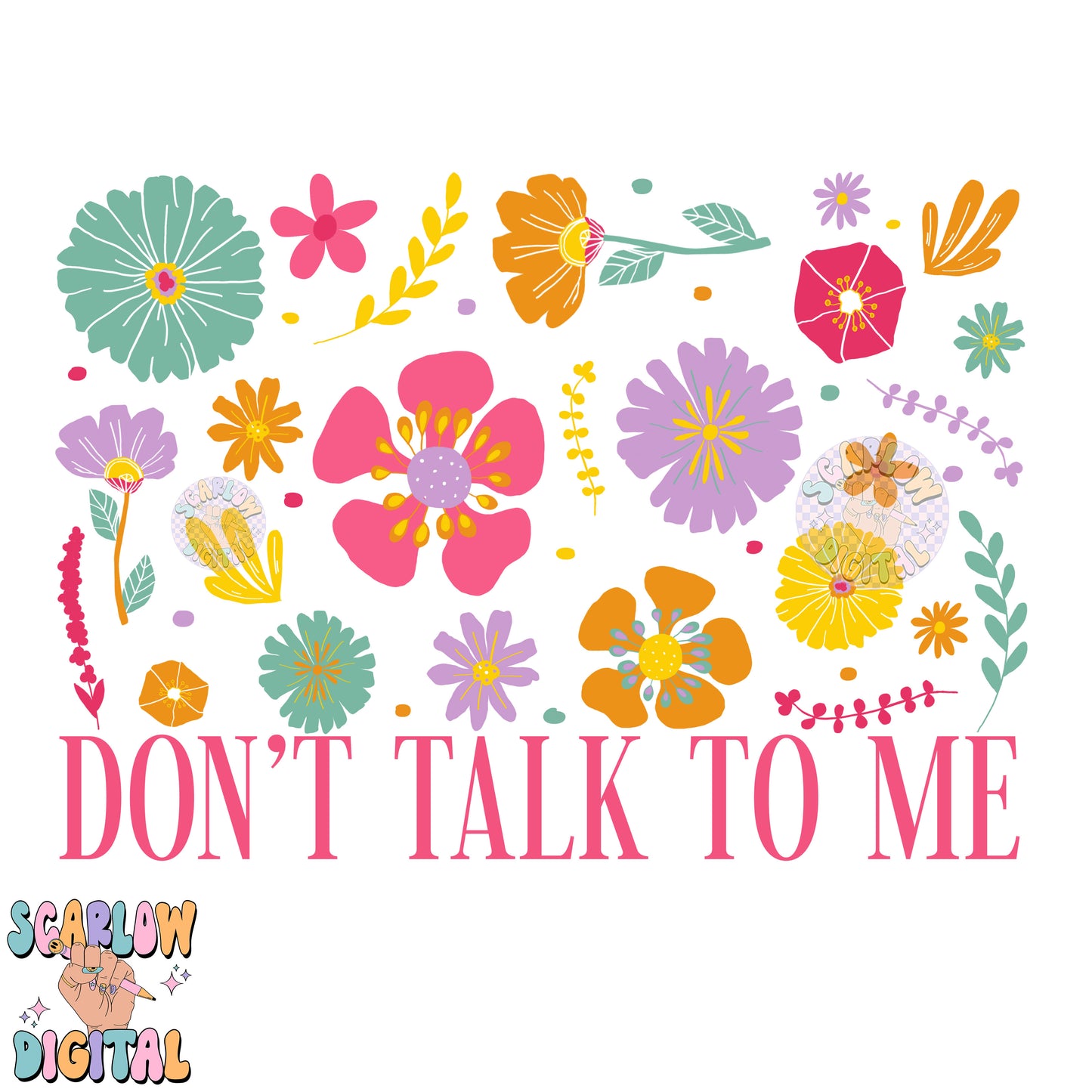 Don't Talk to Me PNG Digital Design Download, snarky png, sarcastic png, funny png, adult designs, adult humor png, trendy flowers png