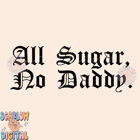 All Sugar No Daddy SVG Digital Design Download, adult humor svg, snarky svg, svg for women, women empowerment svg, independent woman svg