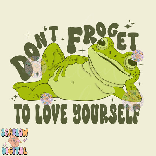 Don't Froget to Love Yourself PNG Digital Design Download, frog png, adult humor png, self love png, funny tshirt designs, snarky designs