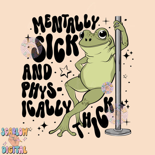 Mentally Sick and Physically Thick PNG Digital Design Download, funny frog png, adult humor png, crude humor png, snarky png, anxiety png