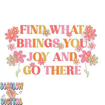 Find What Brings You Joy PNG-Flowers Sublimation Digital Design Download-floral png, spring png, happiness png, positivity png, summer png