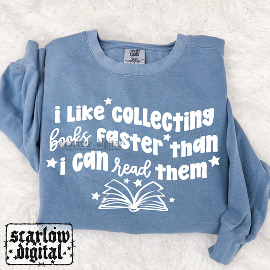 I Like Collecting Books Faster Than I Can Read Them Bookish PNG Digital Design