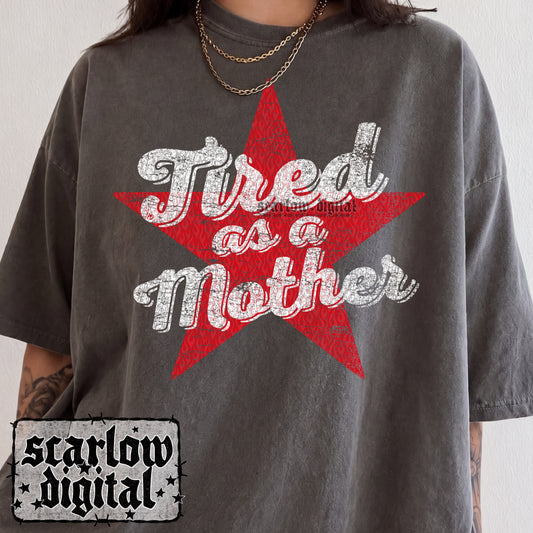 Tired as a Mother PNG Digital Design