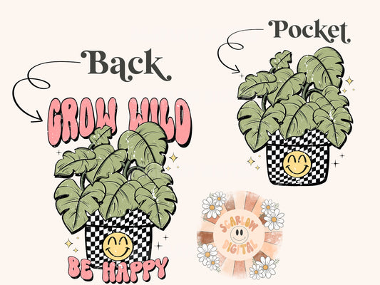 Grow Wild Be Happy Pocket and Back PNG Bundle-Plants Sublimation Digital Design Download-monstera png, plant mom png, plant lover png design