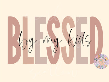 Blessed By My Kids PNG-Mama Sublimation Digital Design Download-mom of kids png, png for moms, boho mama png, simple mama png, mom designs