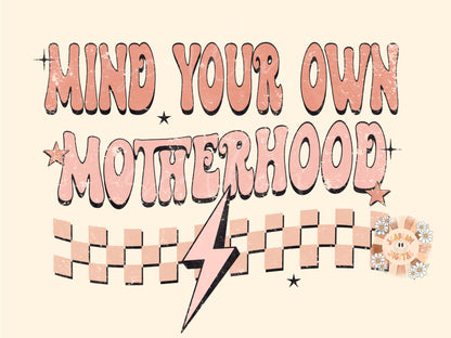 Mind Your Own Motherhood PNG-Mama Sublimation Digital Design Download-mommy png, png for moms, boho mama png, preppy mama png, retro mom png