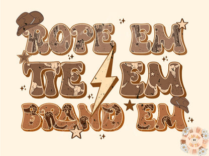 Rope Em, Tie Em, Brand Em PNG-Rodeo Sublimation Digital Design Download-western png, kids png, cowboy png, cowgirl png, png for the rodeo