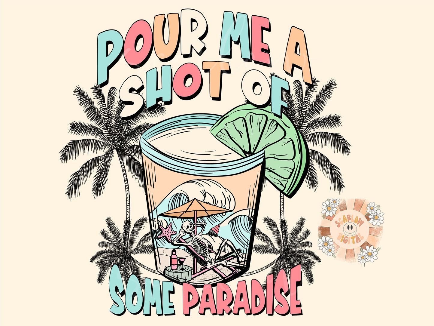 Pour Me a Shot of Paradise PNG-Summer Sublimation Digital Design Download-spooky summer png, palm trees png, skeleton png, beachy png design