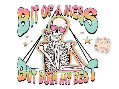 Bit of a Mess But Doin My Best PNG-Skeleton Sublimation Digital Design Download-skull png, rainbow png, adult humor png, funny png, colorful