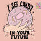 I See Candy in Your Future PNG-Halloween Sublimation Digital Design Download-witchcraft png, crystal ball png, trick or treat png, candy png