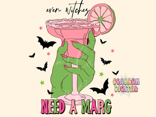 Even Witches Need a Marg PNG-Halloween Sublimation Digital Design Download-margarita png, funny png, adult humor png, witchcraft png, spooky