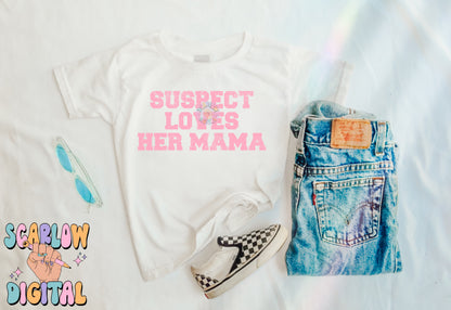 Suspect Loves Her Mama PNG Digital Design