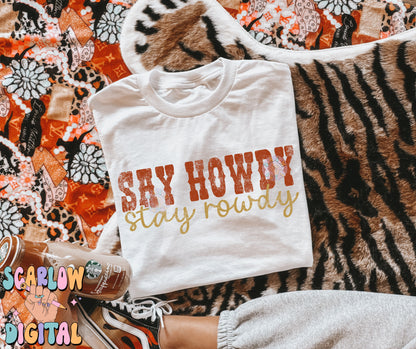 Say Howdy Stay Rowdy PNG Digital Design