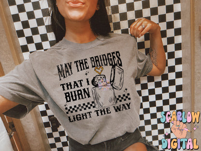 May The Bridges That I Burn Light The Way PNG Digital Design Download