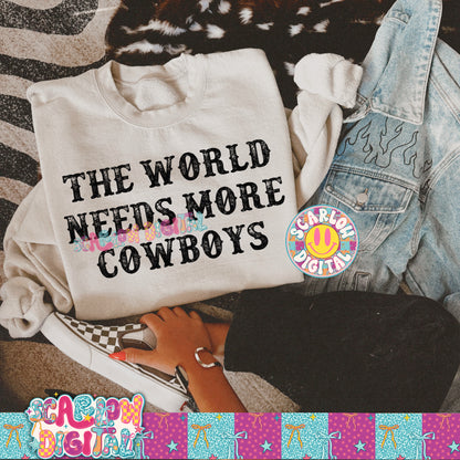 The World Needs More Cowboys PNG Digital Design