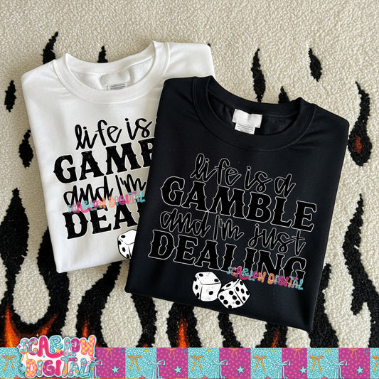 Life is a Gamble and I'm Just Dealing PNG Digital Design