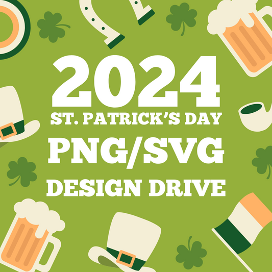 NOT INCLUDED IN SALE: 
2024 Saint Patrick's Day PNG/SVG Google Drive