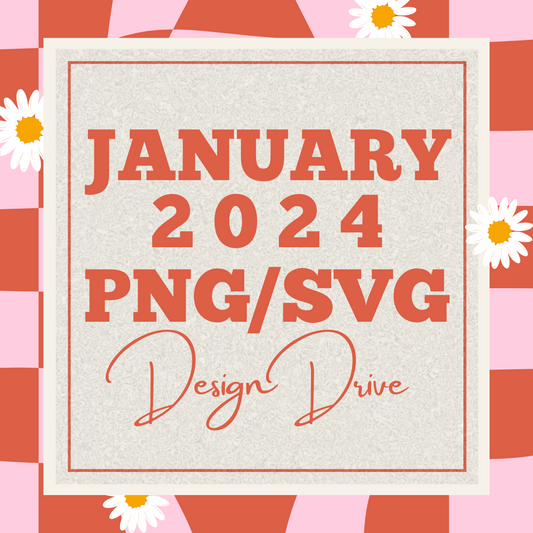 NOT INCLUDED IN SALE: 
2024 January PNG/SVG Google Drive