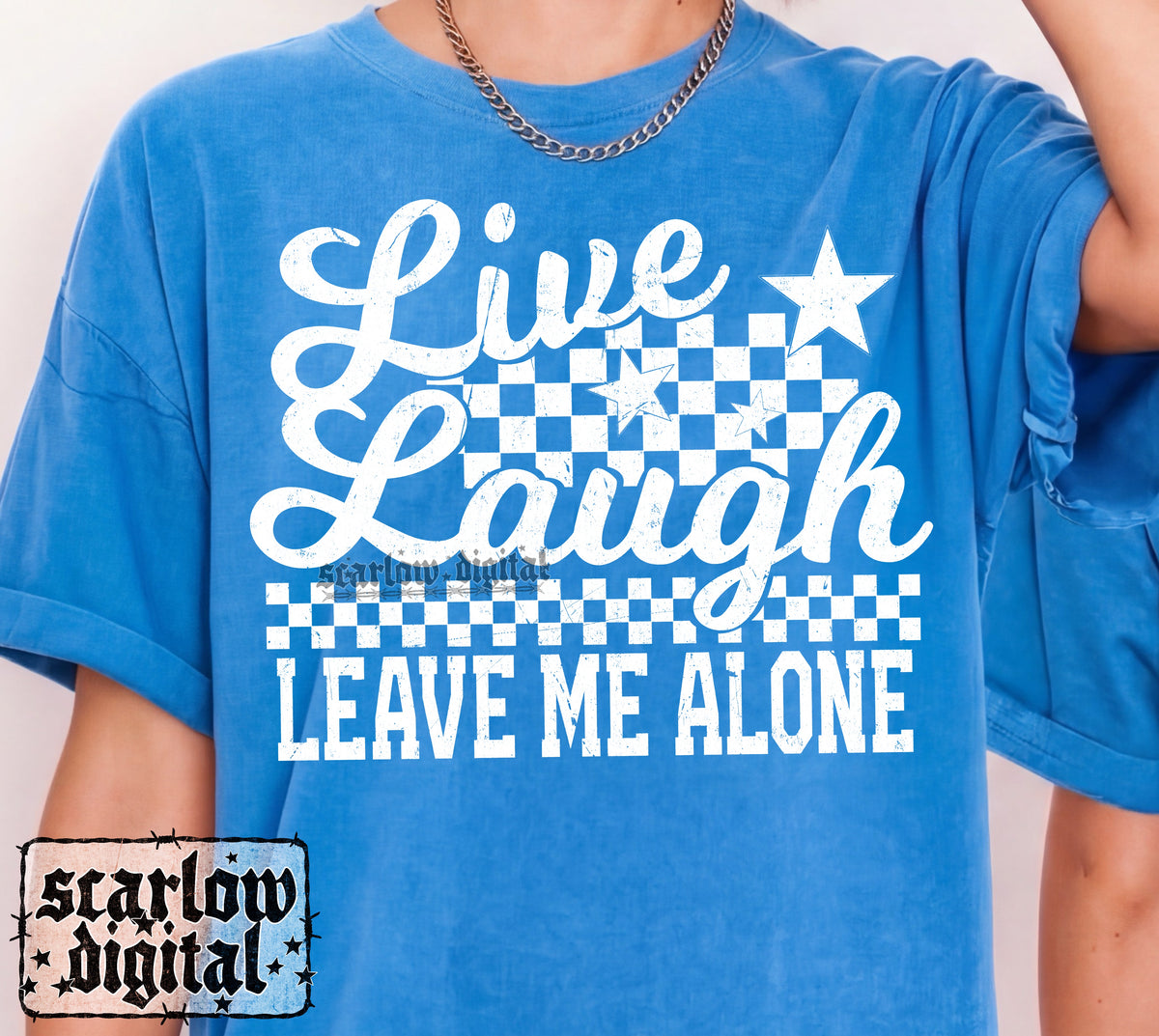 Live Laugh Leave Me Alone PNG Digital Design