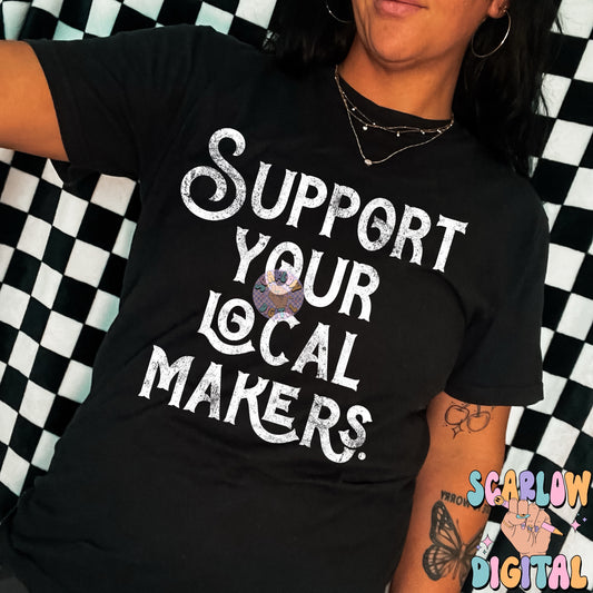 Support Your Local Makers PNG Digital Design Download, small business owner png, shop local png, single color png, grunge png, simple png