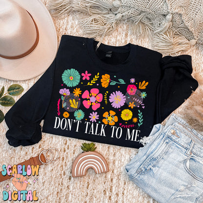 Don't Talk to Me PNG Digital Design Download, snarky png, sarcastic png, funny png, adult designs, adult humor png, trendy flowers png