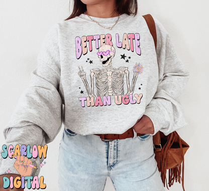 Better Late Than Ugly PNG-Funny Sublimation Digital Design Download-skeleton png, png for women, adult humor, always late png, funny png