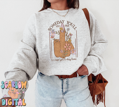 Someday You'll Go Far and I Hope You'll Stay There PNG-Snarky Sublimation Digital Design Download-middle finger png, sarcastic png design