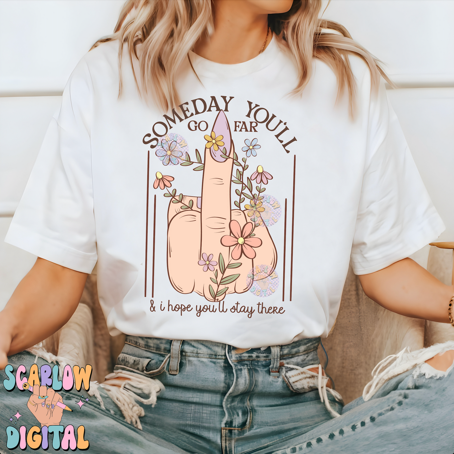 Someday You'll Go Far and I Hope You'll Stay There PNG-Snarky Sublimation Digital Design Download-middle finger png, sarcastic png design