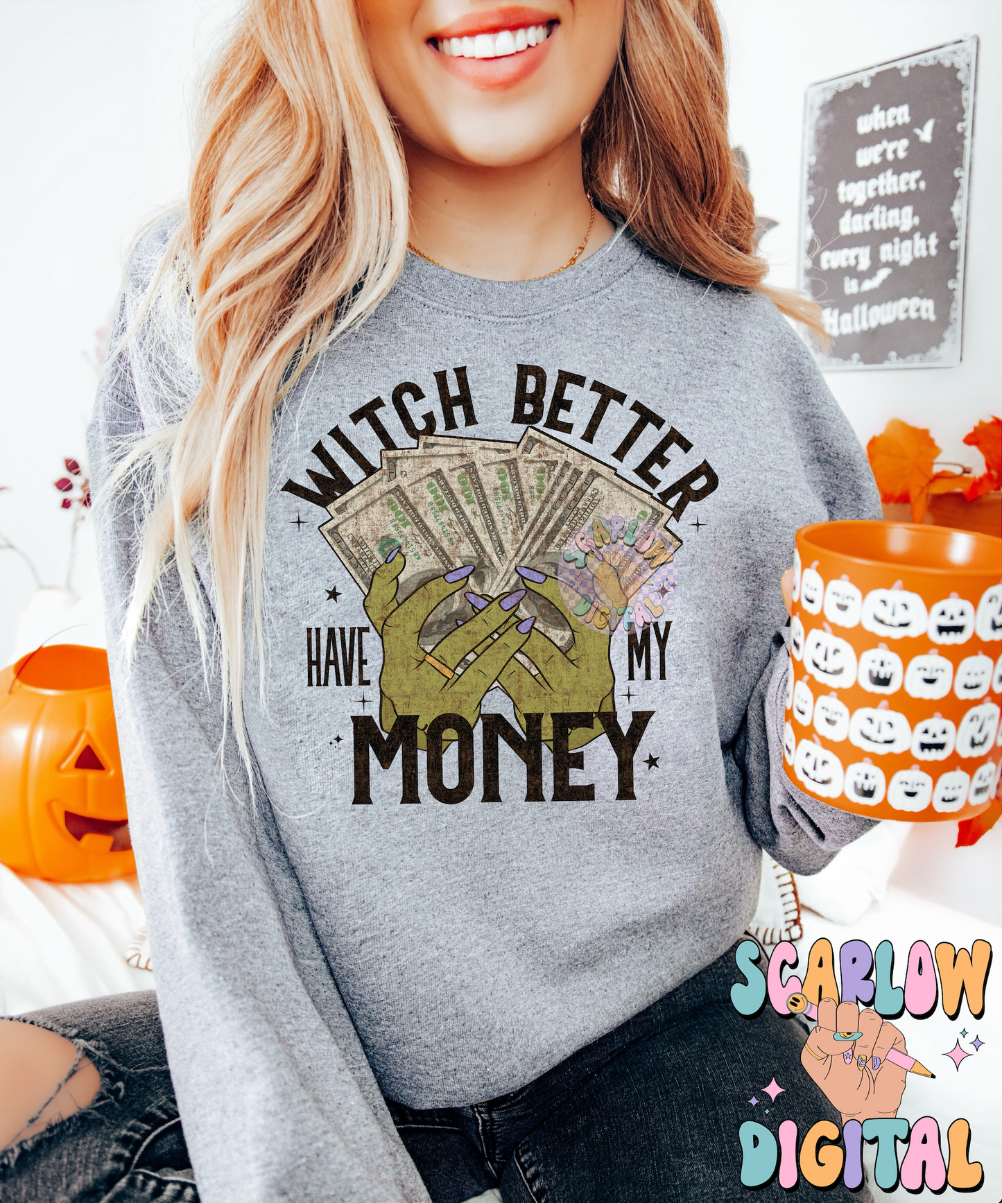 Witch Better Have My Money PNG Digital Design Download, Halloween png, spooky png, funny witch png, witches png, snarky halloween png design