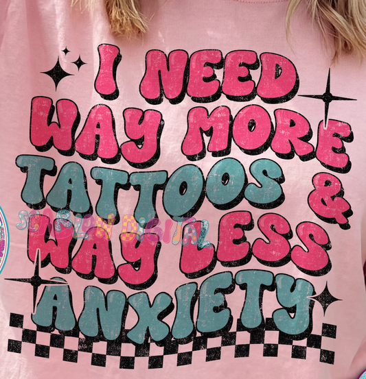 More Tattoos Less Anxiety PNG - OLD EXCLUSIVE - TODAY ONLY (5/5)