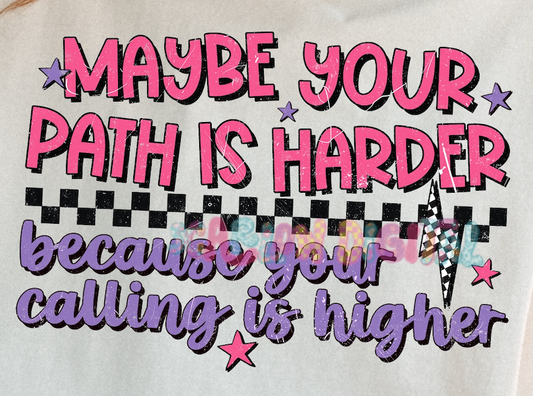 Maybe Your Path is Harder PNG - OLD EXCLUSIVE - TODAY ONLY (5/5)