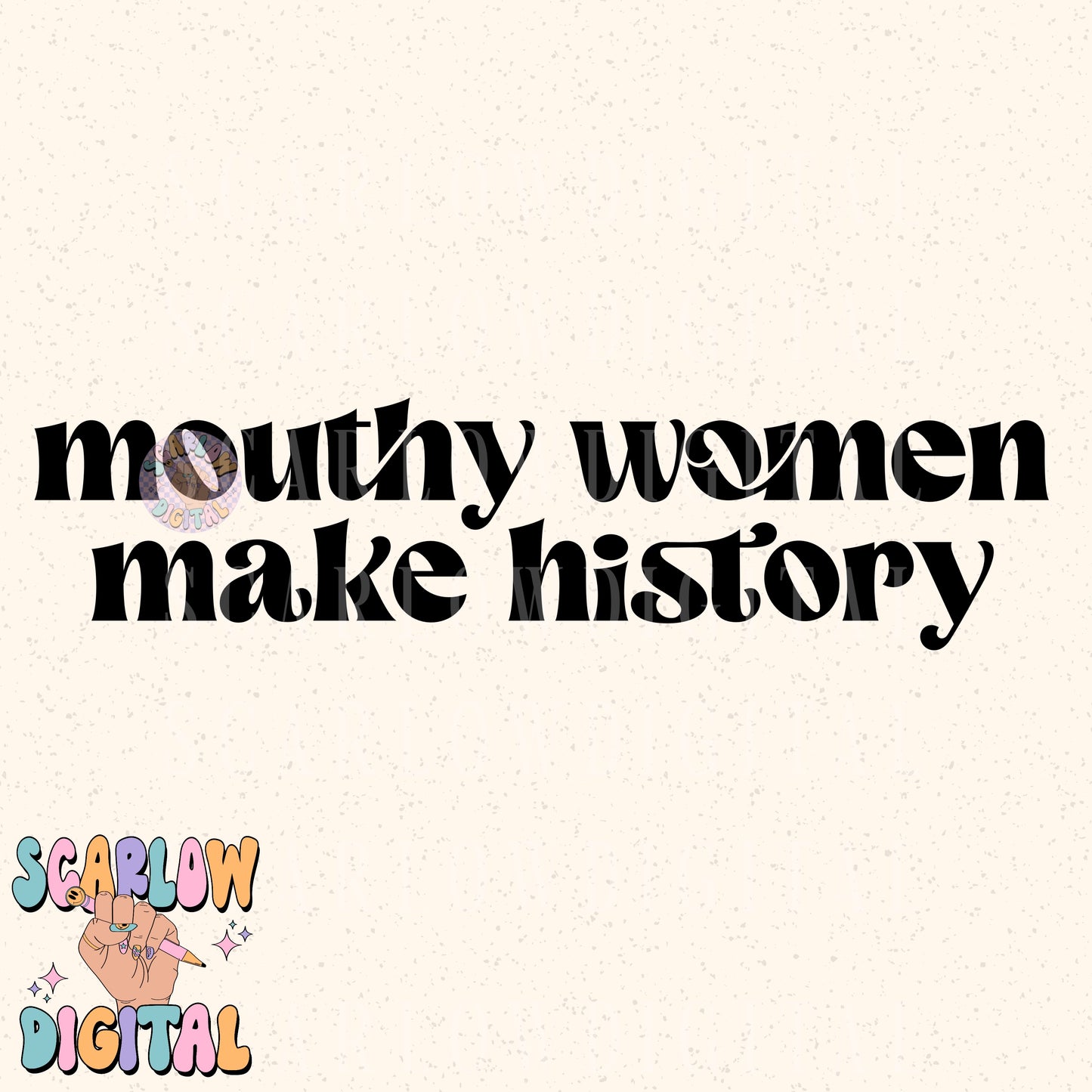 Mouthy Women Make History PNG Digital Design