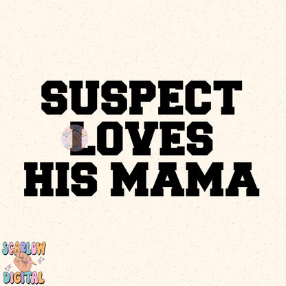 Suspect Loves His Mama PNG Digital Design