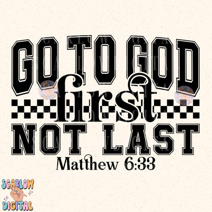 Go To God First Not Last PNG Digital Design