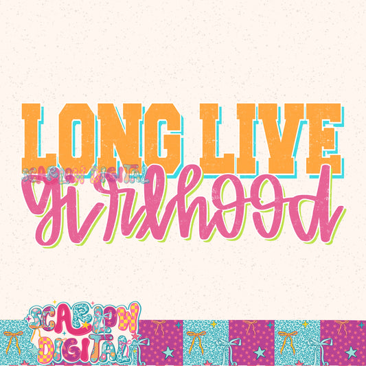 Long Live Girlhood PNG Digital Design