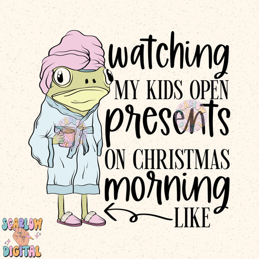 Watching My Kids Open Presents PNG Digital Design, funny christmas designs, frog png, christmas mama designs, adult humor png, holiday png